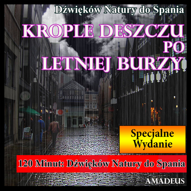 Dźwięków Natury do Spania: Krople Deszczu po Letniej Burzy: Specjalne Wydanie cover art