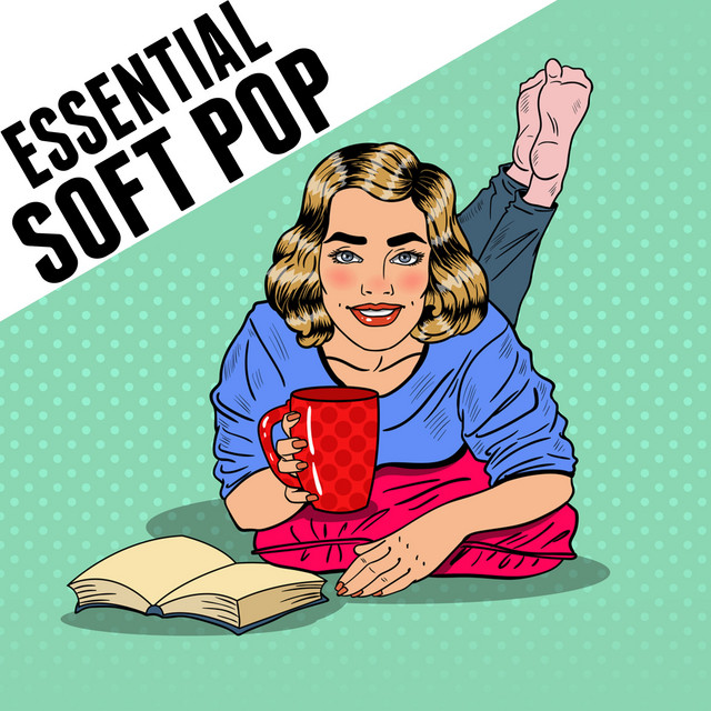 Essential Soft Pop - Compilation by Various Artists | Spotify