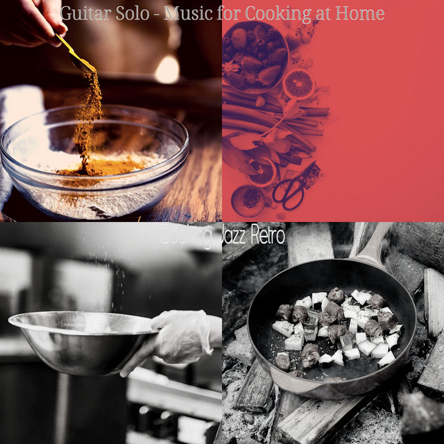 Guitar Solo - Music for Cooking at Home - Album by Cooking Jazz Retro ...