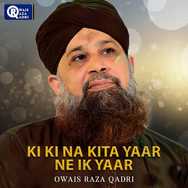 Kyun Kar Na Ho Mere Dil Mein Ulfat Rasool Ki - song by Owais Raza Qadri ...