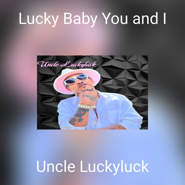 Uncle Luckyluck – Lucky Baby You and I