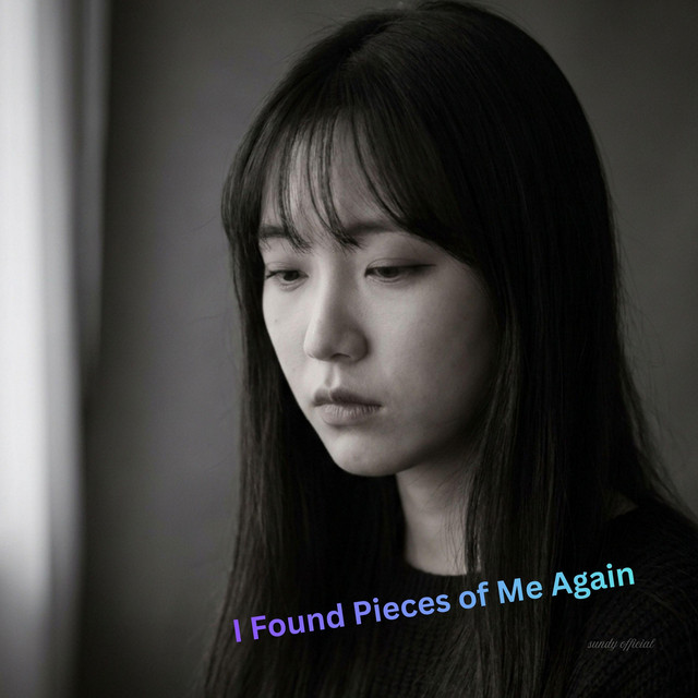 I Found Pieces of Me Again - Single by Sundy Official | Spotify