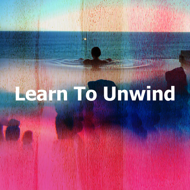 Learn To Unwind - Album by Massage Therapy Music | Spotify