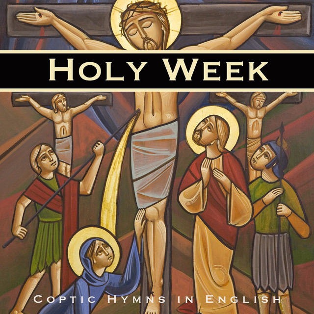 Holy Week - Album by Coptic Hymns in English | Spotify