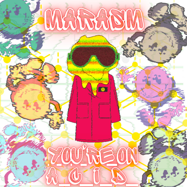 YOU'RE ON ACID