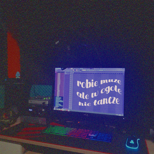 Robię muzę ale w ogóle nie tańczę