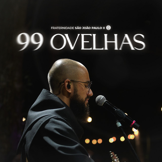 99 Ovelhas (Ao Vivo) - Single by Fraternidade São João Paulo II | Spotify