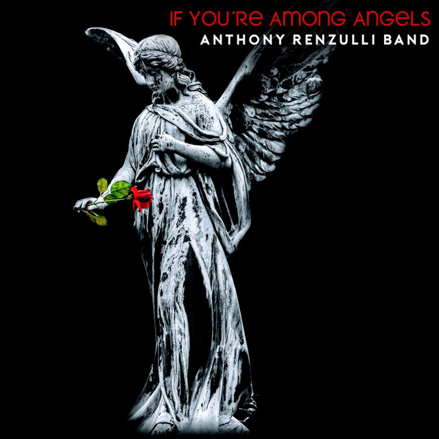 If You're Among Angels - Single by Anthony Renzulli Band | Spotify