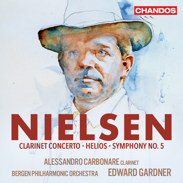 Nielsen: Clarinet Concerto, Helios & Symphony No. 5