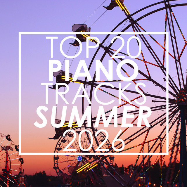 Top 20 Piano Tracks Summer 2026 (Instrumental) album image