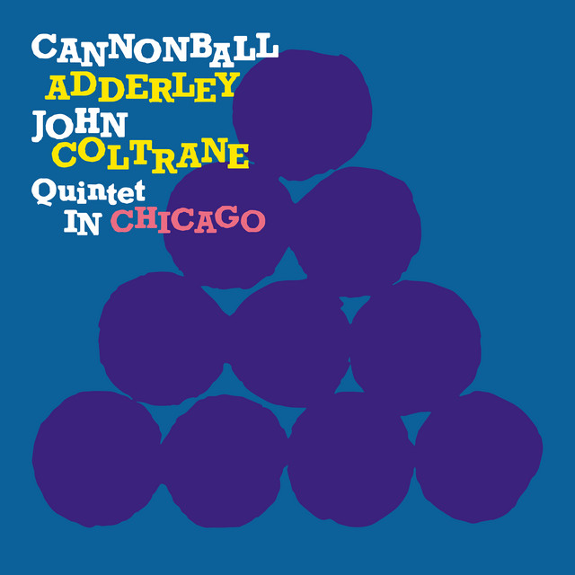 Quintet in Chicago - Album by Cannonball Adderley | Spotify