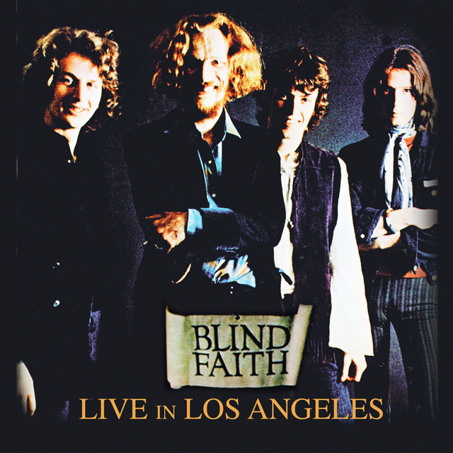 Live In Los Angeles - Album by Blind Faith | Spotify