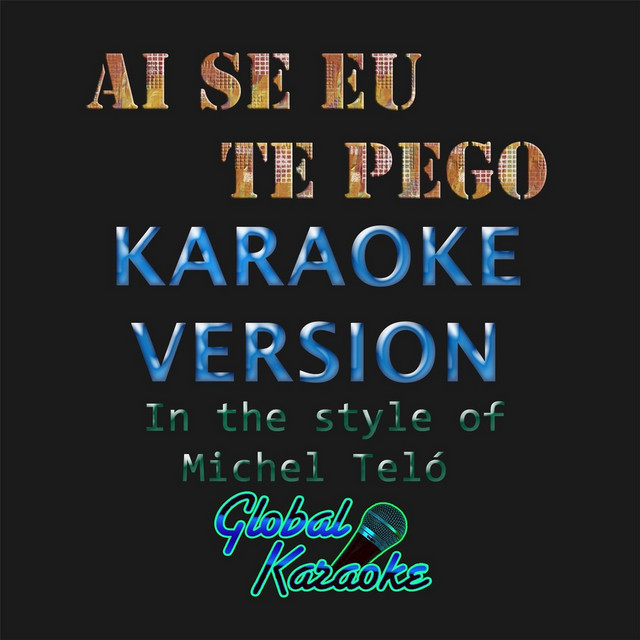 Ai Se Eu Te Pego (Karaoke Backing Track) [In the Style of Michel Teló]