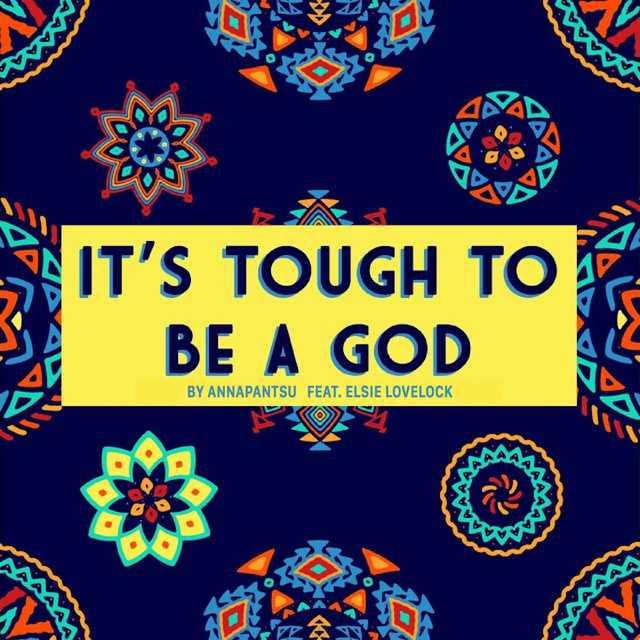 It's Tough to Be a God