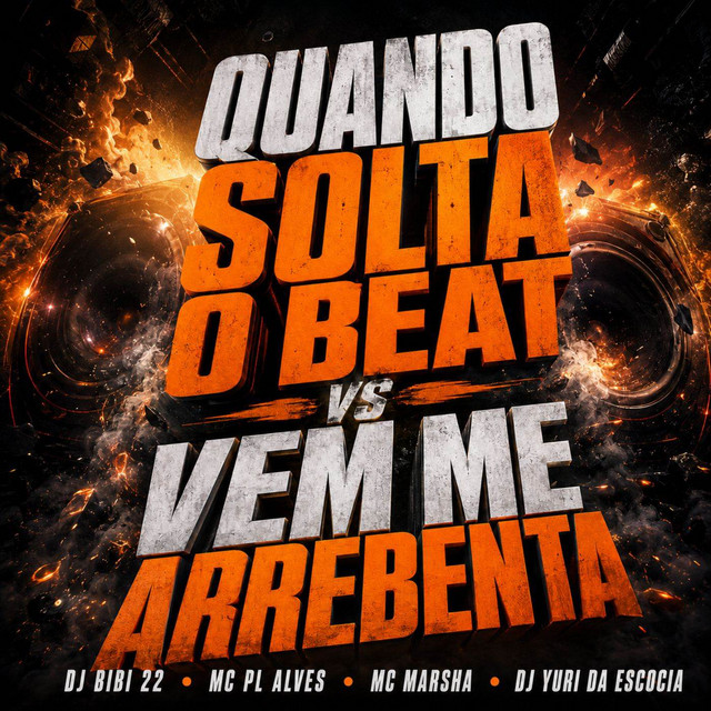 QUANDO SOLTA O BEAT vs VEM ME ARREBENTA