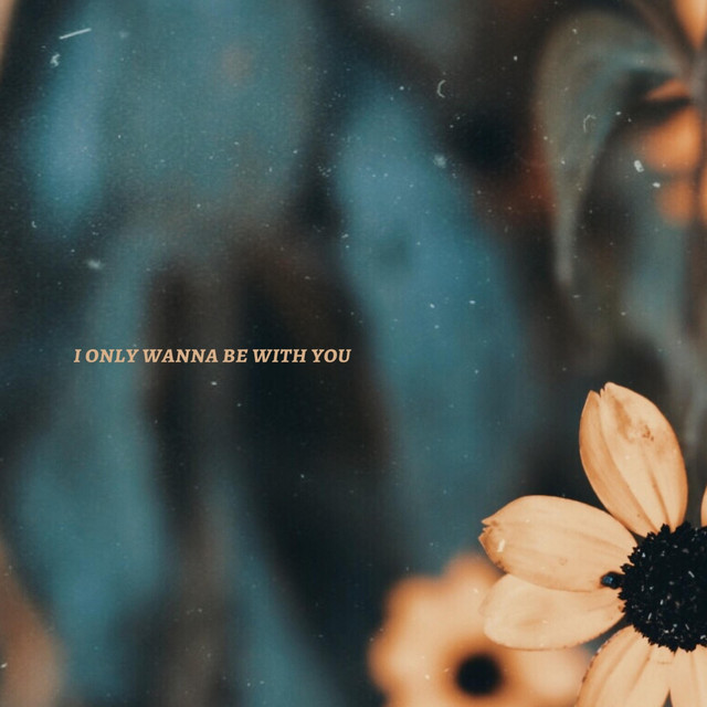 I Only Wanna Be With You
