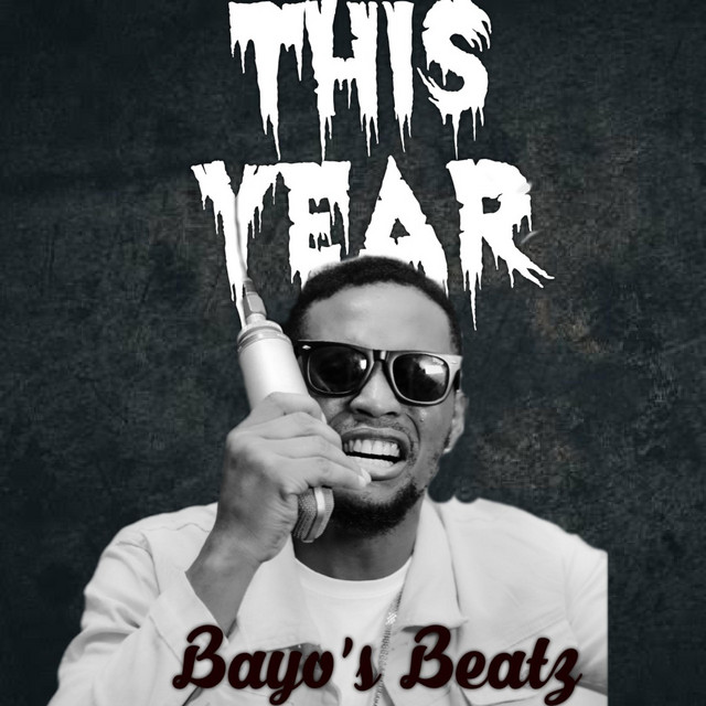 This Year - Single by Bayo's Beatz | Spotify