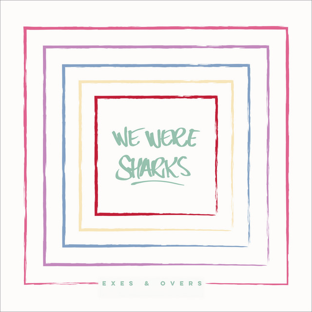 Capa de Exes & Overs - We Were Sharks