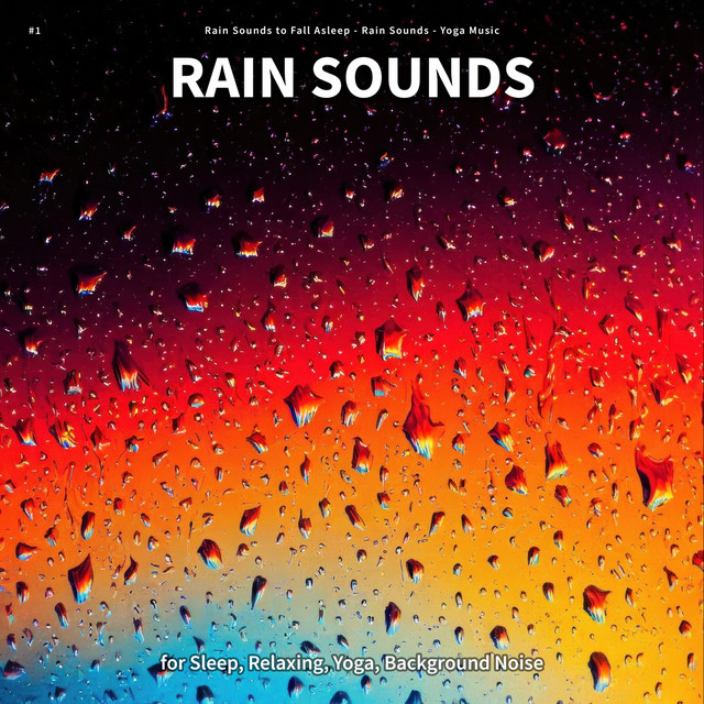 #1 Rain Sounds for Sleep, Relaxing, Yoga, Background Noise cover art