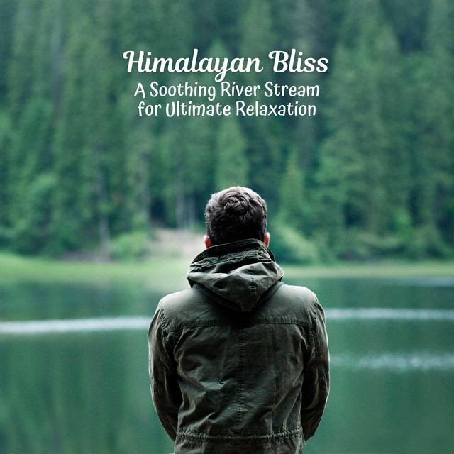 Himalayan Bliss: A Soothing River Stream for Ultimate Relaxation cover art