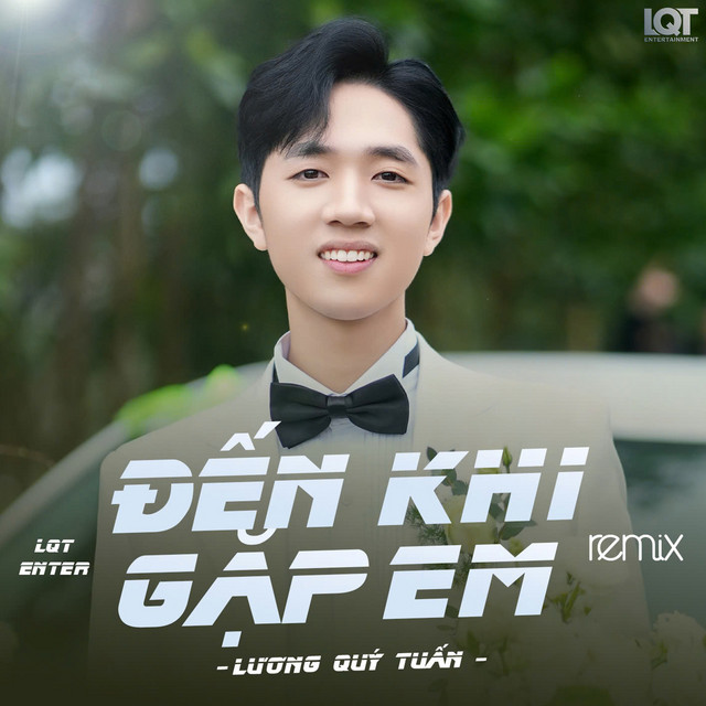 Đến Khi Gặp Em (LQTEnter Remix)