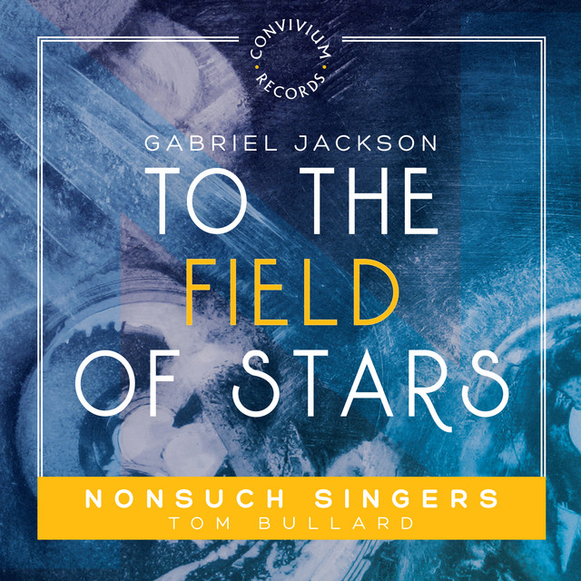 Gabriel Jackson: To the Field of Stars cover art