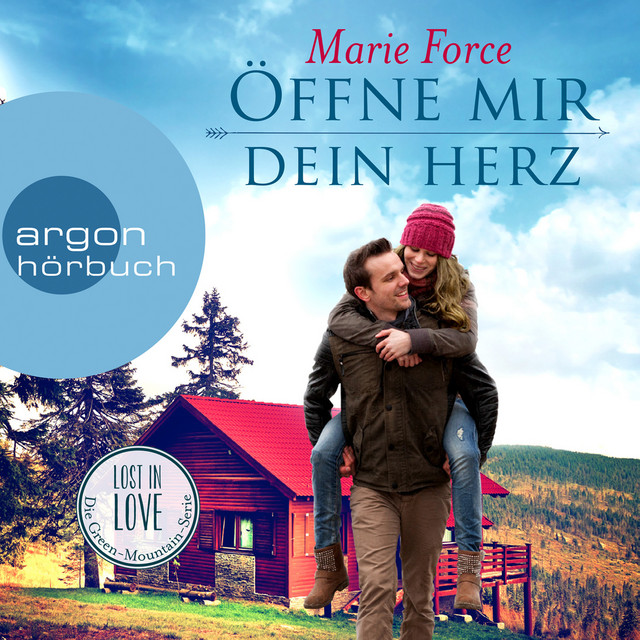 Öffne mir dein Herz [Lost in Love. Die Green-Mountain-Serie, Band 6 (Ungekürzte Lesung)] cover