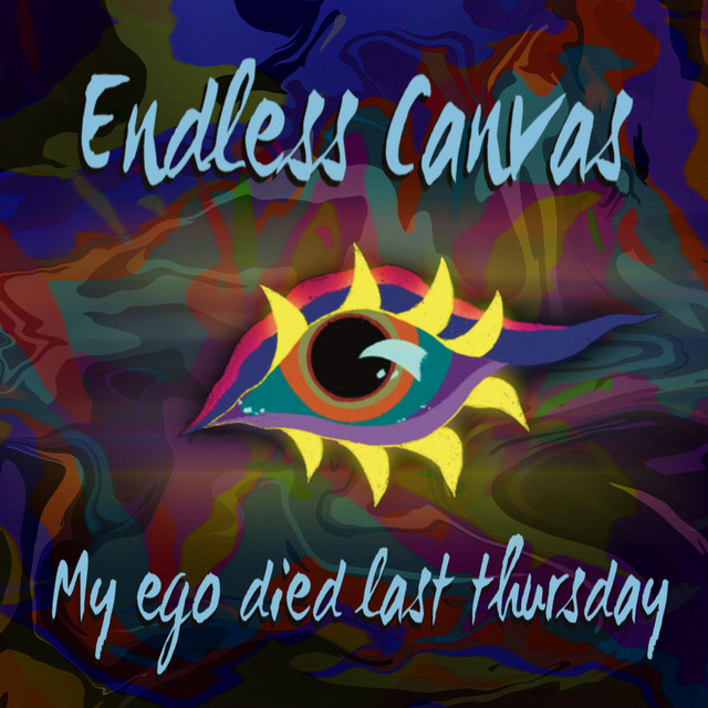 My Ego Died Last Thursday - Album by Endless Canvas | Spotify