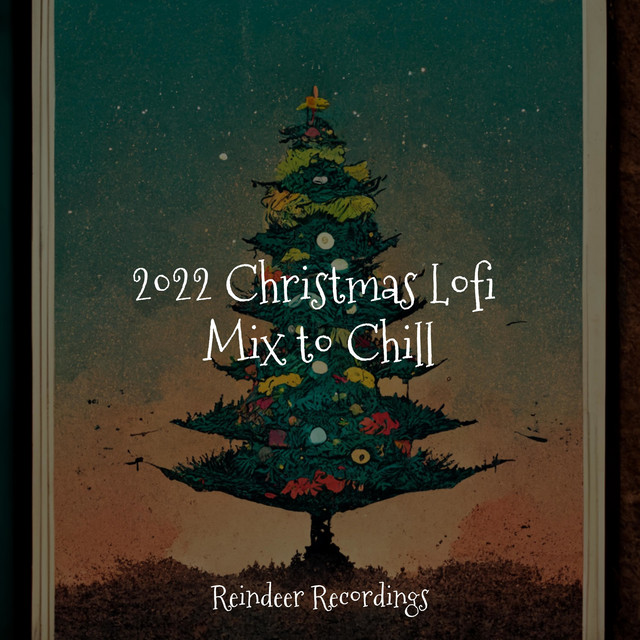 2022 Christmas Lofi Mix to Chill - Album by Chillout Café | Spotify