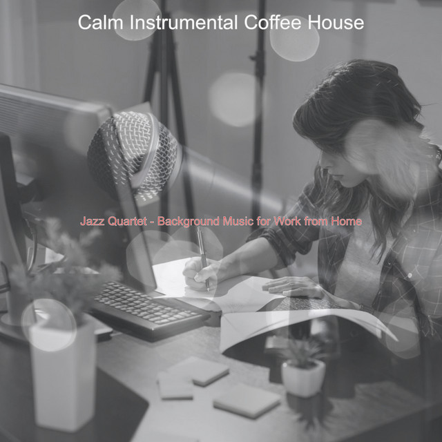 Jazz Quartet - Background Music for Work from Home - Album by Calm ...