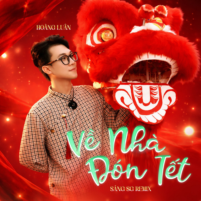 Về Nhà Đón Tết (Sáng SG Remix)
