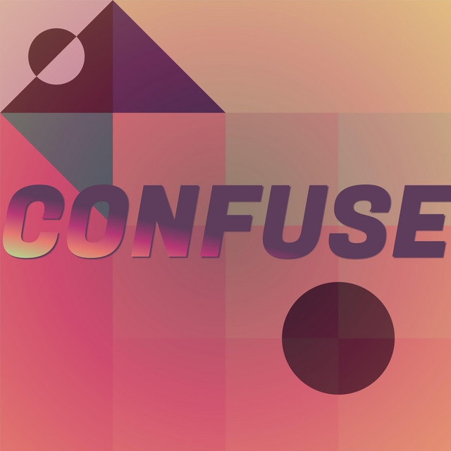 Confuse - Compilation by Various Artists | Spotify