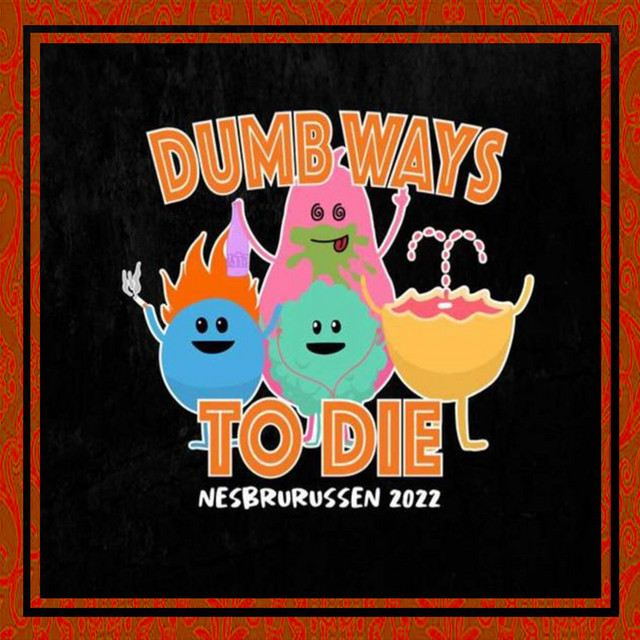 Dumb Ways To Die 2022