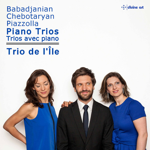 Babadjanian, Chebotaryan & Piazzolla: Piano Trios