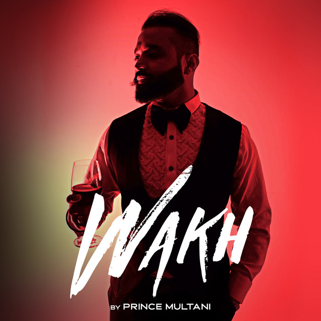 Wakh - song and lyrics by Prince Multani | Spotify