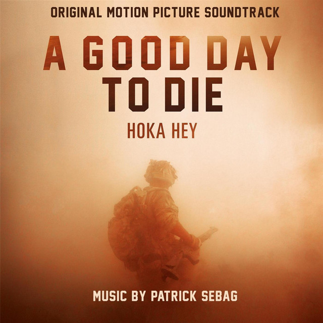 A Good Day to Die: Hoka Hey (Original Soundtrack) cover art