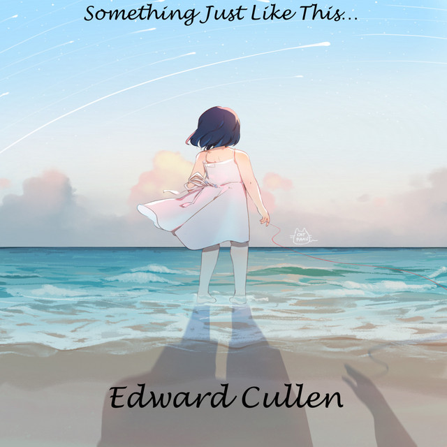 Something Just Like This by Edward Cullen