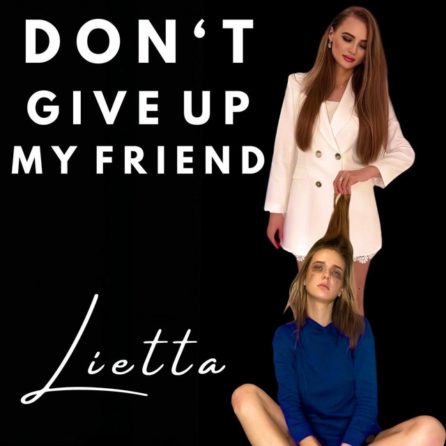 Обкладинка: Don't give up my friend — Lietta