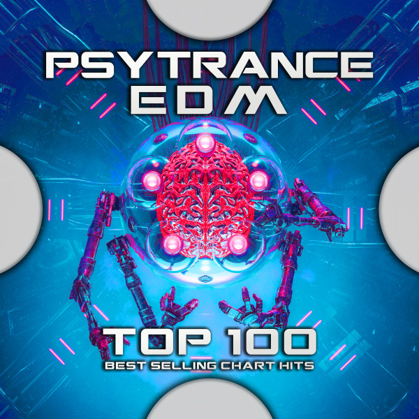 Psytrance EDM Top 100 Best Selling Chart Hits cover art