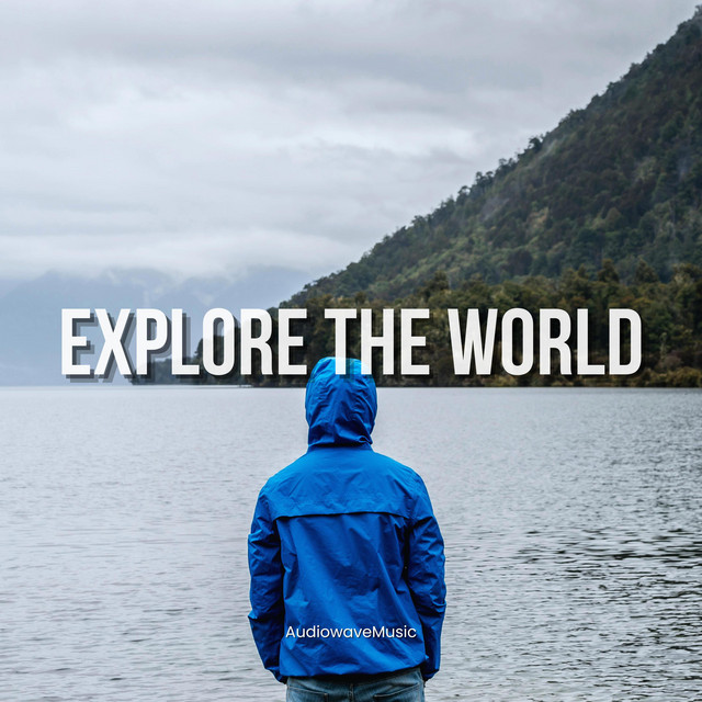 Обкладинка: Explore The World — AudiowaveMusic