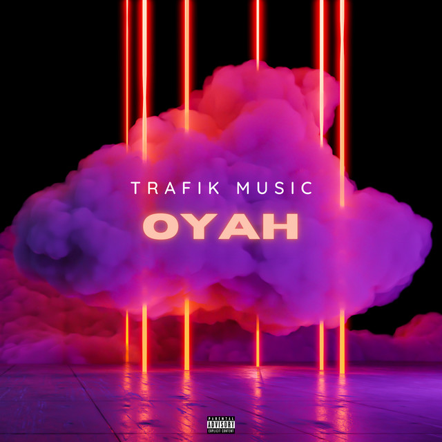 Oyah - Single by Trafik Music | Spotify