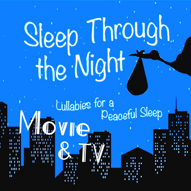 Sleep Through the Night: Movie & TV Lullabies for a Peaceful Sleep cover art