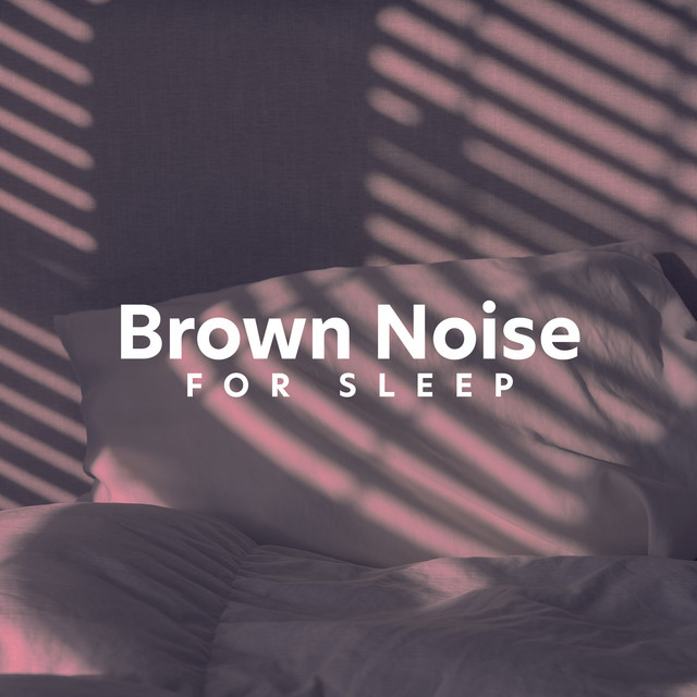 Brown Noise for Sleep ! ! ! ! - Album by Brown Noise | Spotify