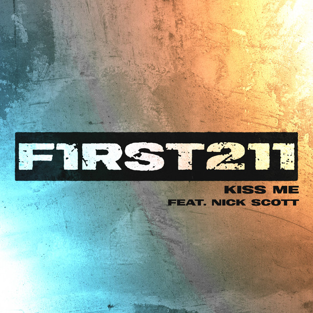 Kiss Me - Single by First to Eleven | Spotify