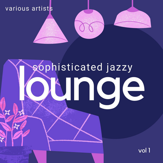 Sophisticated Jazzy Lounge, Vol. 1 - Compilation by Various
