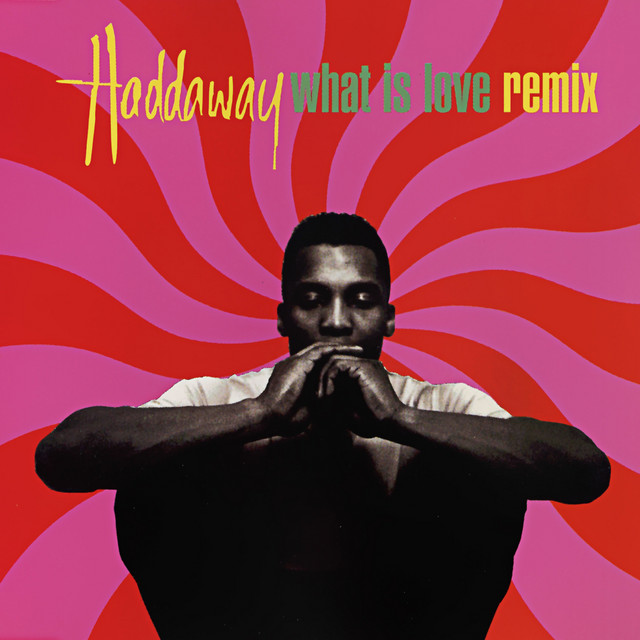 What Is Love (Remix) - Single - Haddaway | Spotify