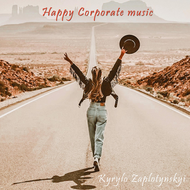 Обкладинка: Happy Corporate Music — Kyrylo Zaplotynskyi