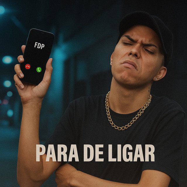 Fdp Para de Ligar