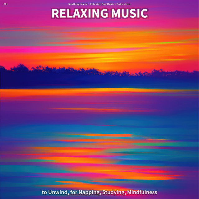 #01 Relaxing Music to Unwind, for Napping, Studying, Mindfulness cover art