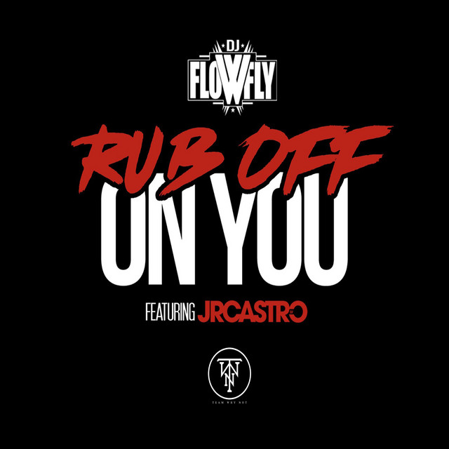 Rub Off On You (feat. JR Castro)
